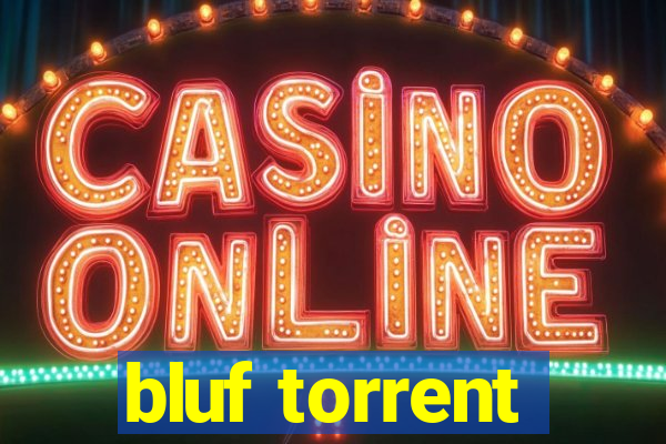 bluf torrent